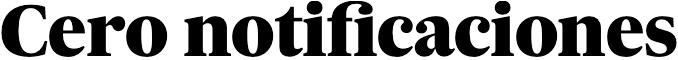 Cero notificaciones